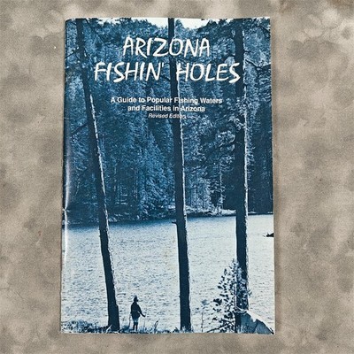 1991 Arizona Fishin' Holes Game & Fish Guide Maps Lakes Rivers Revised Edition