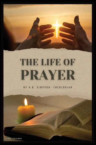A. B. Simpson | The Life Of Prayer | Taschenbuch | Englisch (2024)-image