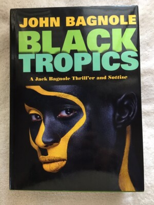 Black Tropics, John Bagnole | Literary satirical saga in Côte d'Ivoire | HC |