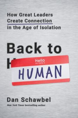 Back to Human: How Great Leaders Cr- 9780738235035, Dan Schawbel, hardcover, new