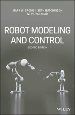 Robot Modeling and Control by Mark W. Spong: New