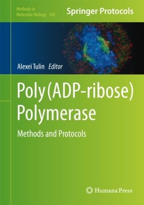 Poly(ADP-ribose) Polymerase: Methods and Protocols (Methods in Molecular Biolog