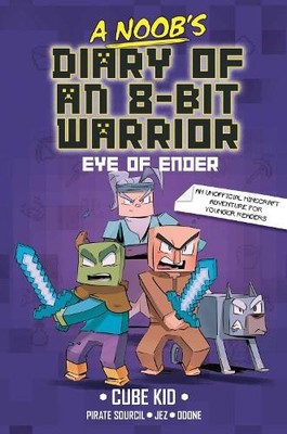 Cube Kid A Noob's Diary of an 8-Bit Warrior (Hardback)