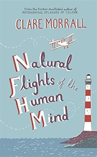 Natural Flights Of The Human Mind - Morrall, Clare