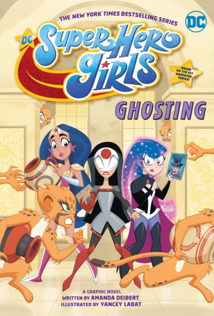 DC Super Hero Girls: Ghosting by Amanda Deibert (Paperback Book)