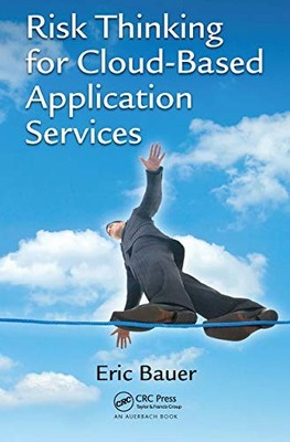 Risk Thinking for Cloud-Based Application Services by Eric Bauer NEW
