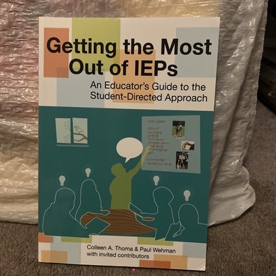 Getting the Most Out of IEPs : An Educator's Guide to the Student-Directed...