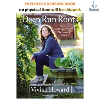 Deep Run Roots: Stories and Recipes from My Corner of the, Vivian Howard 2016