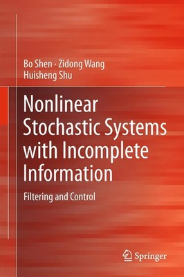 Bo Shen (u. a.) | Nonlinear Stochastic Systems with Incomplete Information | xvi