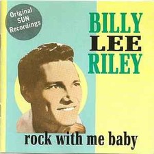 Billy Lee Riley - Rock With Me Baby, (CD)