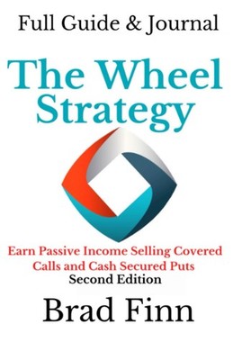 The Wheel Strategy Earn Passive Income Selling Calls and Put Full Guide & Jou...