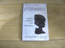 Forward! : Thoughts of a Trans Woman on the Christian Journey by Lynn Elizabeth