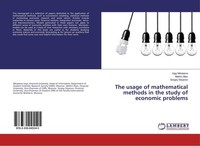 The Usage Of Mathematical Methods In The Study Of Economic Problems Inga Nikolae