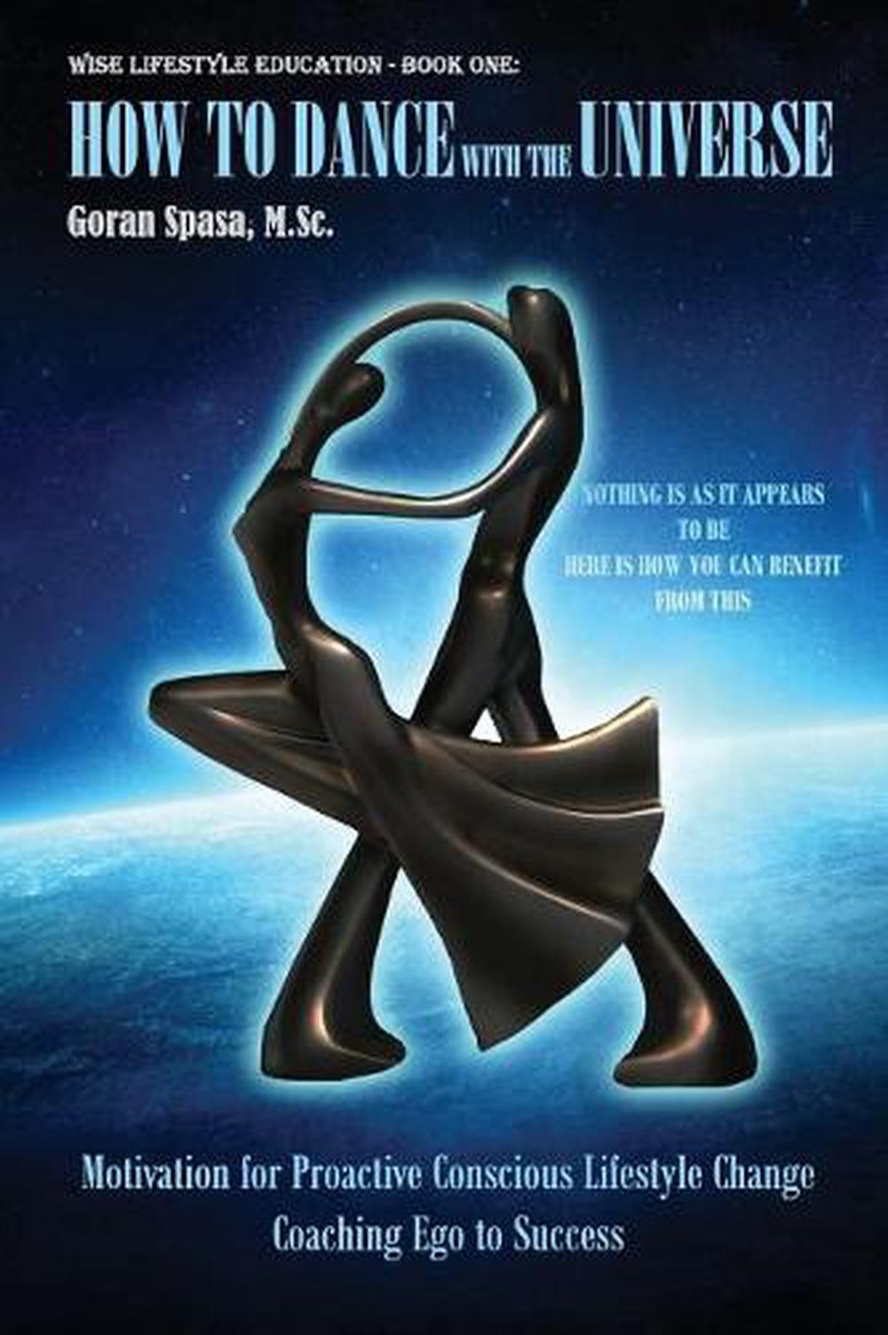 How to Dance with the Universe: Motivation for Proactive Conscious Lifestyle Cha