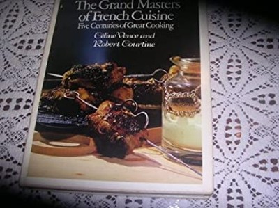 The Grand Masters of French Cuisine Celine, Courtine, Robert J. V