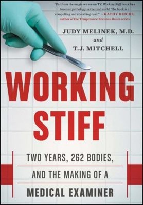 Working Stiff : Two Years, 262 Bodies, and the Making of a Medica