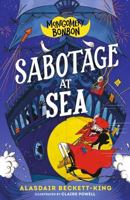Montgomery Bonbon: Sabotage at Sea by Alasdair Beckett-King Paperback