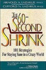 The 60-Second Shrink : 101 Strategies for Staying Sane in a Crazy World by Clifford N. Lazarus and Arnold A. Lazarus (1997, Paperback)