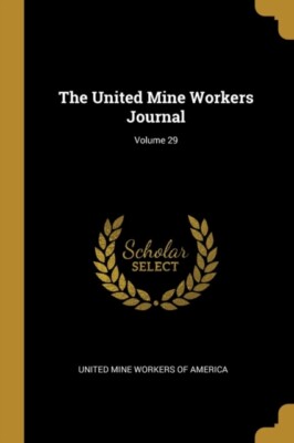 United Mine Workers - The United Mine Workers Journal Band 29 - Neu - J555z