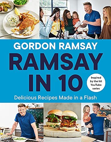 Ramsay in 10: Delicious Recipes Made in a Flash By Gordon Ramsay