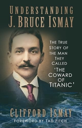 Understanding J. Bruce Ismay by Clifford Ismay (Paperback Book) - Image 9