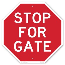 Stop For Gate Octagon Sign Weather Resistant UV Protected Made in the USA