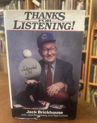SIGNED Jack Brickhouse Thanks for Listening  1986 1st Print HCDJ VG CUBS