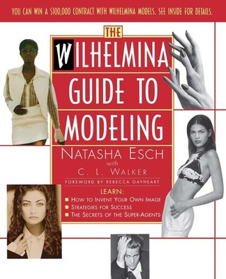 Wilhelmina Guide to Modeling by Natasha Esch (English) Paperback Book