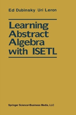 Ed Dubinsky - Learning Abstract Algebra with ISETL - New paperback or  - X555z
