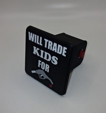 Funny Hitch Cover. Will Trade Kids For Gas