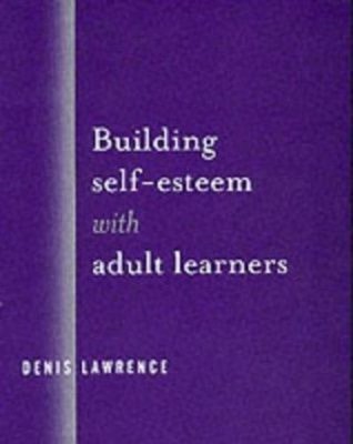 Building Self-Esteem with Adult Learners Paperback Denis Lawrence
