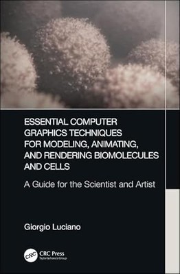 Essential Computer Graphics Techniques for Modeling, Animating, and Rendering B