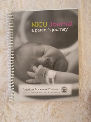 NICU Journal : A Parent's Journey by American Academy of Pediatrics (2017, Trade