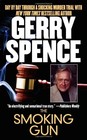 The Smoking Gun: Day by Day Through a Shocking Murder Trial with Gerry Spenc...
