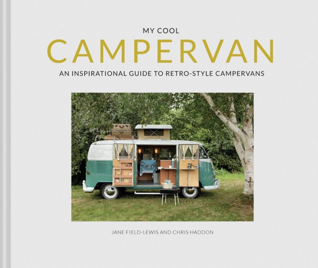 My Cool Campervan by Chris Haddon (Hardback Book)