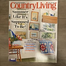 Country Living Magazine June July 2025 Summer Like It’s Supposed To Be