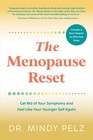 The Menopause Reset: Get Rid of Your Symptoms and Feel Like Your Younger Sel...