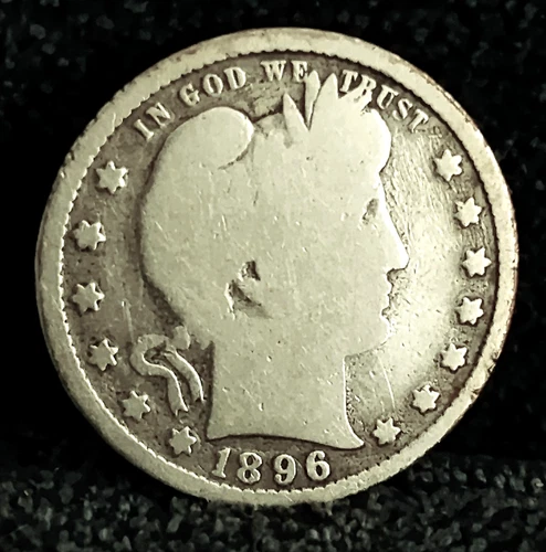 1896 S Barber Quarter Good + on Grade Few Pieces Minted 100 % Original Key Date