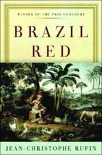 Brazil Red Jean-Christophe Rufin Hardcover Very Good 