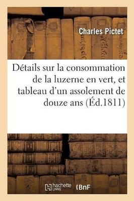 Quelques Dtails Sur La Consommation de la Luzerne En Vert, Et Tableau d'Un Assol