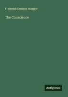 The Conscience Frederick Denison Maurice