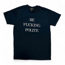 Sheehan & Co Be F*cking Polite Graphic T Shirt Black USA Made Medium
