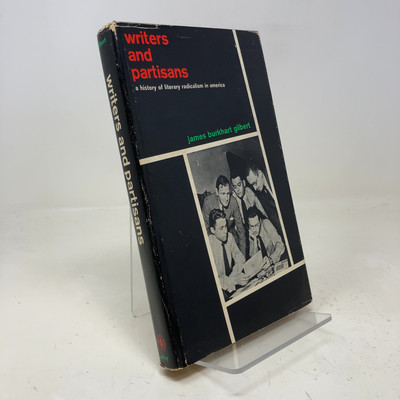 Writers And Partisans by James Burkhart Gilbert HC First Edition  Very Good 1968