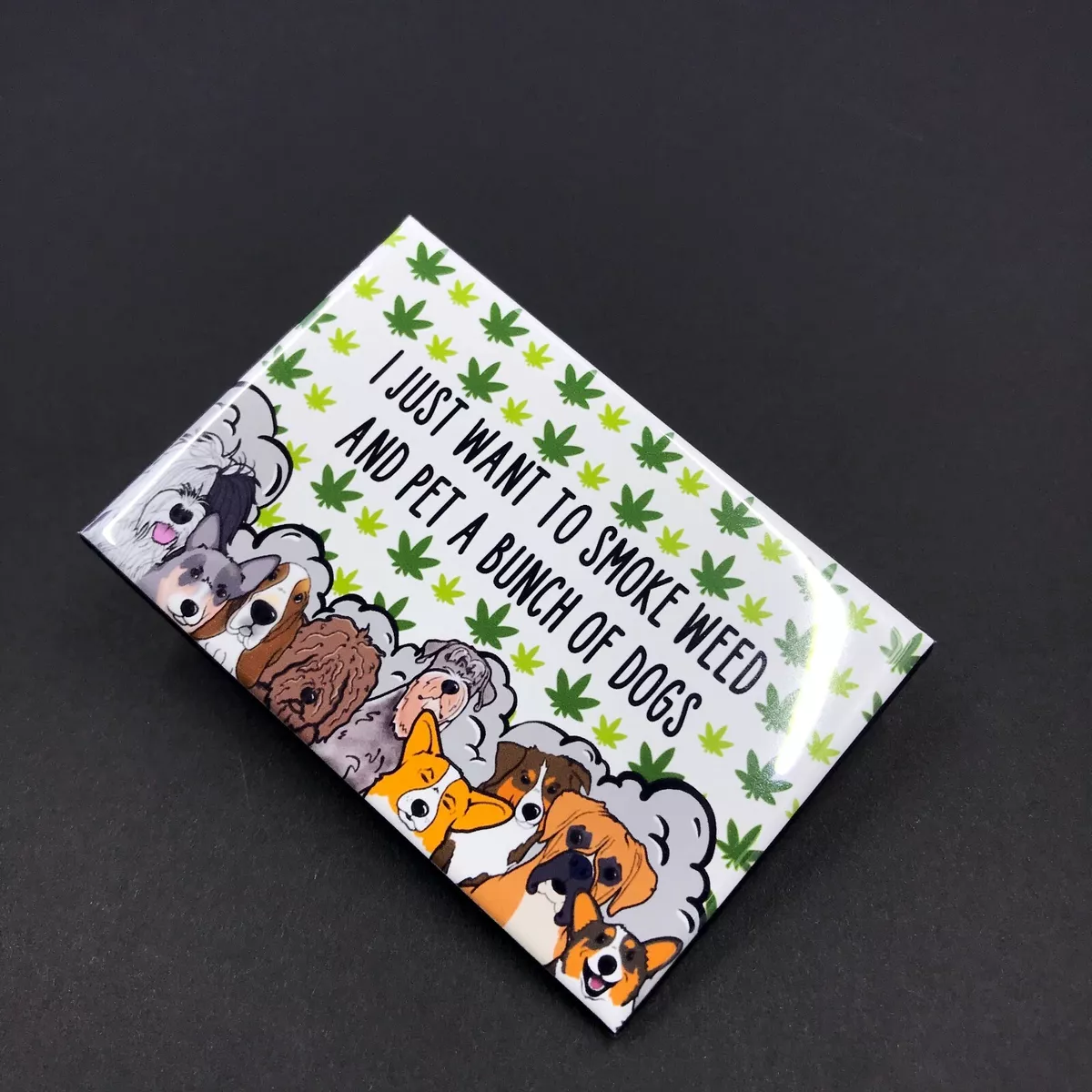 Weed and Dogs Magnet Funny 420 Gifts Accessories Stoner Kitchen Home Decor  | eBay