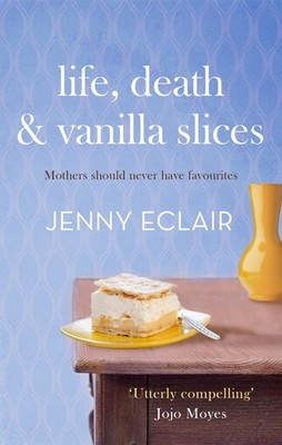 Life, Death and Vanilla Slices: A page-turning family drama from the Sunday Time