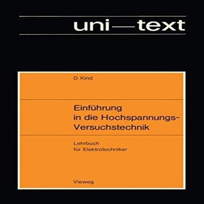 Einfuhrung in Die Hochspannungs-Versuchstechnik Lehrbuch Fur Elek