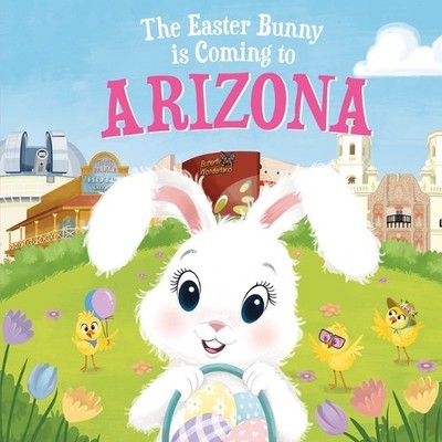Eric James The Easter Bunny is Coming to Arizona (Hardback)