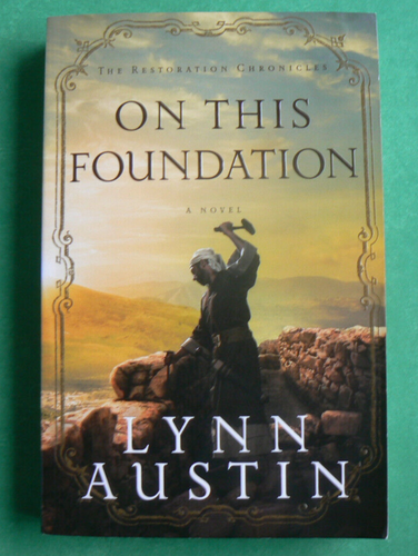 ON THIS FOUNDATION, Restoration Chronicles Series #3, Lynn Austin, Christian PB