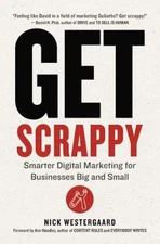 Get Scrappy : Smarter Digital Marketing for Businesses Big and Sm