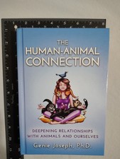 The Human-Animal Connection: Deepening Relationships with Animals and Ourselves 